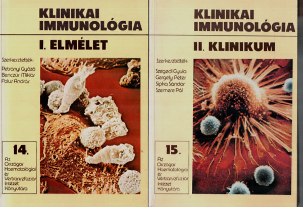 Dr. Gergely Pter, Sipka Sndor, Szemere Pl  Szegedi Gyula (szerk.) - Klinikai Immunolgia I. Elmlet 14. - II. Klinikum 15.