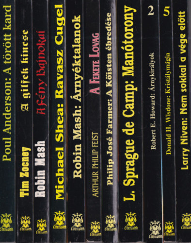 Robin Mash, Michael Shea, Arthur Philip Feist, Philip Jos Farmer, L. Sprague de Camp, Robert E. Howard, Donald H. Wisdone, Larry Niven Poul Anderson - 11 db. Cherubion fantasy: A trtt kard + A gilfek kincse + A Fny Bajnokai + A gilfek kincse + Ravasz Cugel + rnyktalanok + A Fekete Lovag + A Kisten bredse + Mantorony + rnykirlyok + Kristlymgia + Nem sokkal a vge eltt