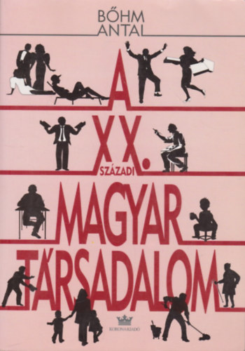 Bhm Antal - A XX. szzadi magyar trsadalom