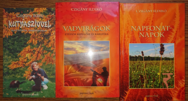 Czigány Ildikó - 3 könyv Czigány Ildikótól: Kutyaszívvel, Vadvirágok, Napfonatnapok