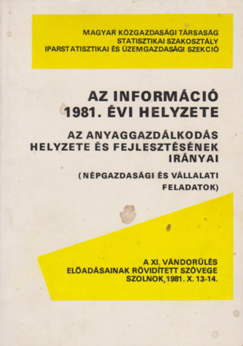 Az informci 1981. vi helyzete az anyaggazdlkods helyzete s fejlesztsnek irnyai