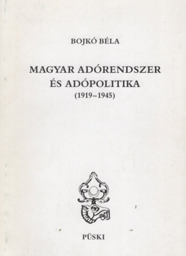 Bojk Bla - Magyar adrendszer s adpolitika 1919-1945