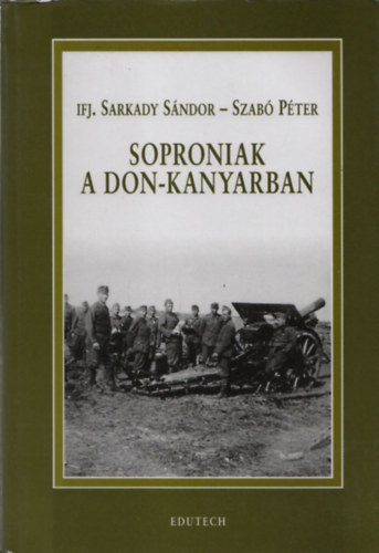 ifj. Sarkady Sndor-Szab Pter - Soproniak a Don-kanyarban