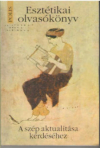 Orb�n Gy�ngyi  (szerk.) - Eszt�tikai olvas�k�nyv a sz�p aktu�lisa k�rd�s�hez 2.kiad.