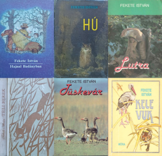 Fekete Istvn - 6 db Fekete Istvn m: Lutra + H + Tli berek + Hajnal Badnyban + Kele + Tskevr
