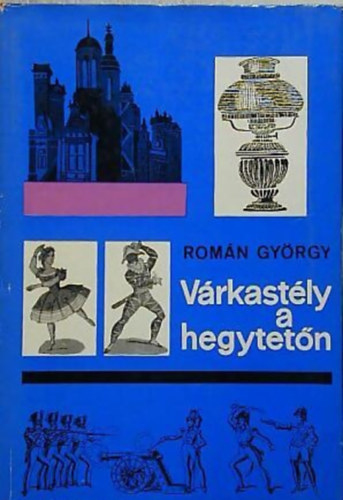 Rom�n Gy�rgy - V�rkast�ly a hegytet�n
