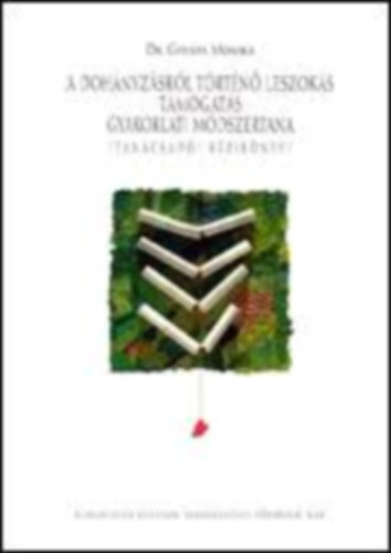Dr. Gyenes M�nika - A doh�nyz�sr�l t�rt�n� leszok�s t�mogat�s gyakorlati m�dszertana