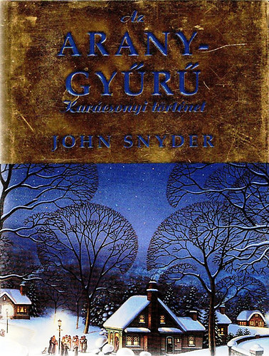 John Snyder - Az aranygyr - karcsonyi trtnet