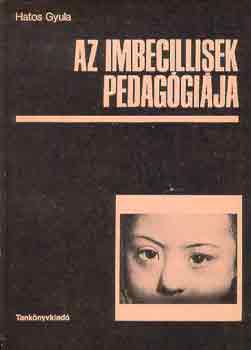 Hatos Gyula - Az imbecillisek pedag�gi�ja