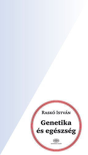Raskó István - Genetika és egészség