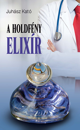 Juhász Kató - A Holdfény elixír