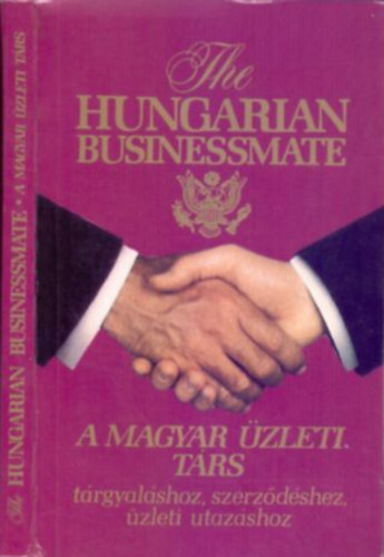 P�lffy �va  (szerk.) - A magyar �zleti t�rs - T�rgyal�shoz, szerz�d�sekhez, �zleti utaz�shoz - The Hungarian Businessmate