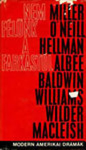 Miller-O'Neill-Hellman-Albee - Nem félünk a farkastól I. (Modern amerikai drámák)