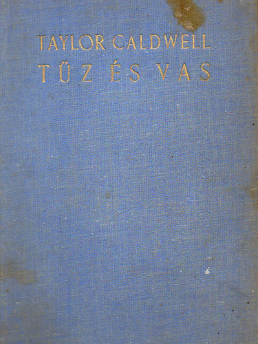 Taylor Caldwell - T�z �s vas I-II.