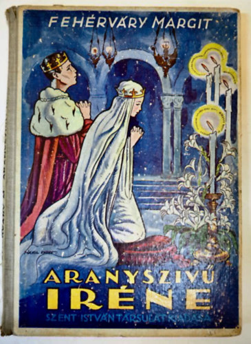 Feh�rv�ry Margit - Aranysz�v� Ir�ne