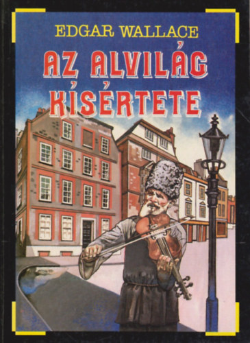 Edgar Wallace - Az alvilág kísértete