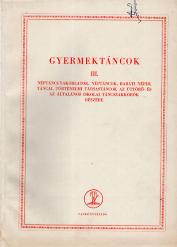 Sz. Szentpl Mria  (szerk.) - Gyermektncok III.