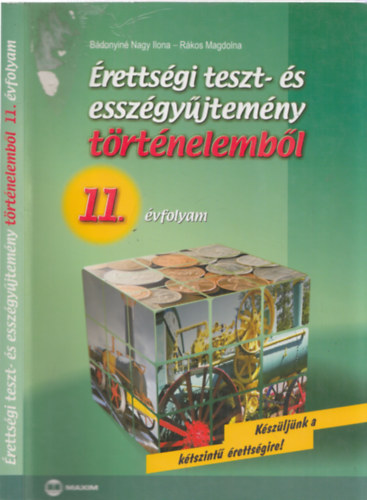 Bdonyin-Rkos - rettsgi teszt- s esszgyjtemny trtnelembl 11.vfolyam (Kszljnk a ktszint rettsgire!)