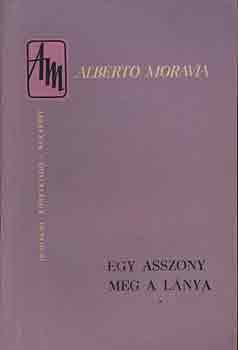 Alberto Moravia - Egy asszony meg a l�nya 1.-2.