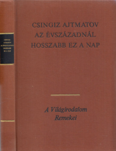 Csingiz Ajtmatov - Az vszzadnl hosszabb ez a nap