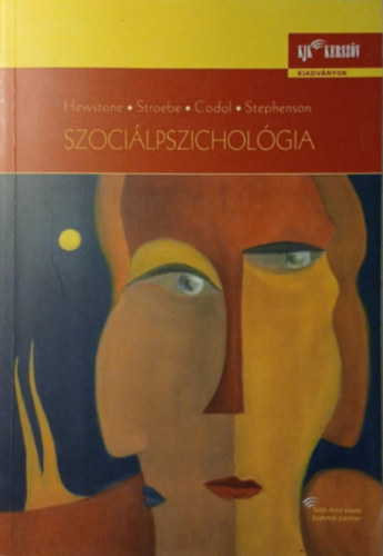 Miles Hewstone; Wolfgang  Stroebe - Szocilpszicholgia eurpai szemszgbl