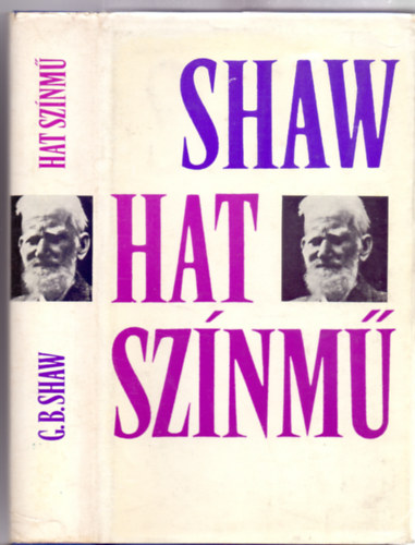 George Bernard Shaw - Hat sz�nm� (Ford�totta: M�sz�ly Dezs�, Ottlik G�za, R�z �d�m)