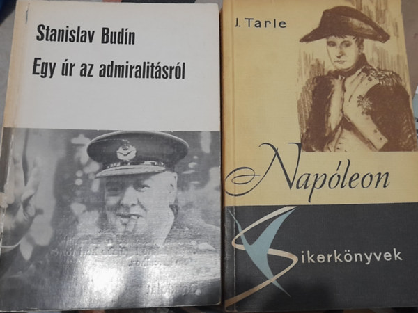 J. Tarle Stanislav Budin - 2 db könyv: Napóleon (sikerkönyvek), Egy úr az admiralitásról