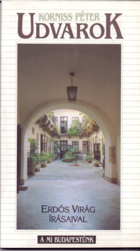 Korniss Péter - Udvarok (A mi Budapestünk)