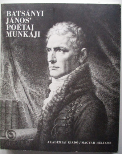 Bats�nyi J�nos - Bats�nyi J�nos' po�tai munk�ji (K�s�r�tanulm�nyt Keresztury Dezs� �rta)