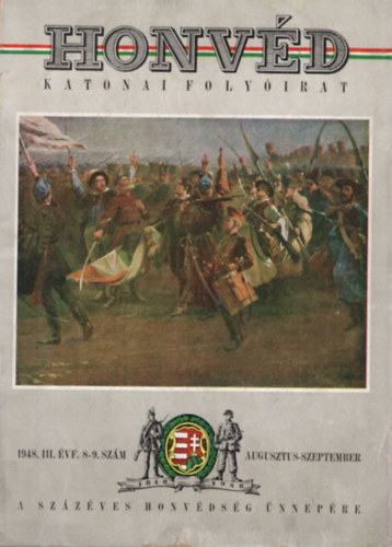 Sólyom László, Illy Gusztáv, Beleznay István Pálffy György (szerk.) - Honvéd - Katonia folyóirat 1948. III. évf. 8-9. szám augusztus-szeptember