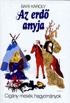 Bari Károly - Az erdő anyja