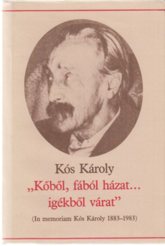K�s K�roly - "K�b�l, f�b�l h�zat...ig�kb�l v�rat"