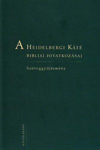 A Heidelbergi Káté Bibliai hivatkozásai - Szöveggyűjtemény