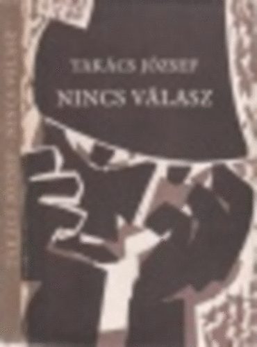 Takcs Lszl - Nincs vlasz