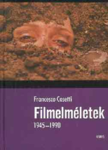Francesco Casetti - Filmelmletek 1945-1990
