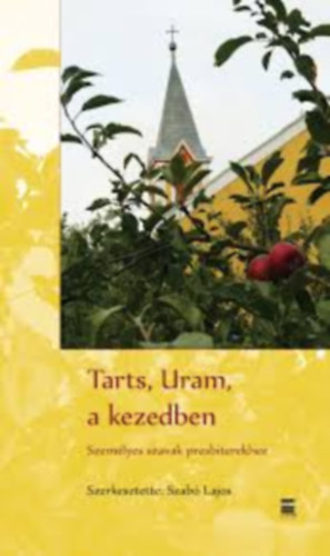 Szab� Lajos - Tarts, Uram, a kezedben - Szem�lyes szavak presbiterekhez