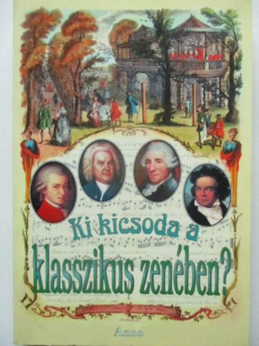 Ki kicsoda a klasszikus zenben?