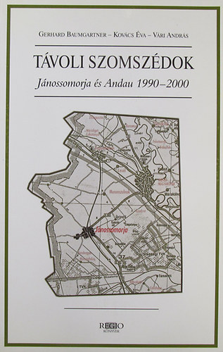 Gerhard Baumgartner - Kov�cs �va - V�ri Andr�s - T�voli szomsz�dok - J�nossomorja �s Andau 1990-2000