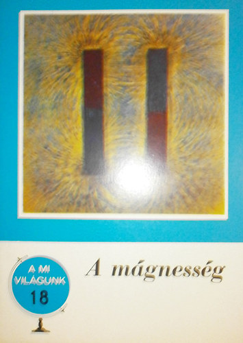 Dala Lszl - A mi vilgunk 18. - A mgnessg