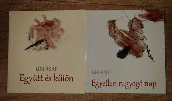 Uri Asaf - 2 k�tet Uri Asaft�l: Egy�tt �s k�l�n, Egyetlen ragyog� nap