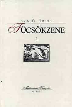 Szabó Lőrinc - Tücsökzene I-II.