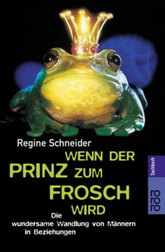 Regine Schneider - Wenn Der Prinz Zum Frosch Wird