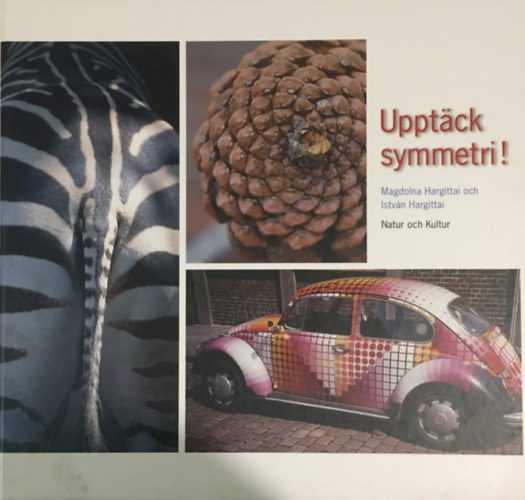 Hargittai Magdolna - Upptck symmetri!