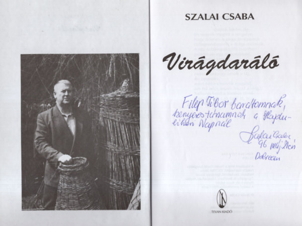 Szalai Csaba - Vir�gdar�l� - Vers- Dedik�lt