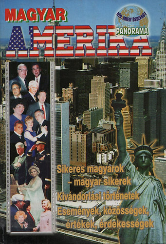 Dr. Tanka Lszl  (fszerk.) - Magyar Amerika - A tengerentli magyarok mai lete trtnetekben s kpekben