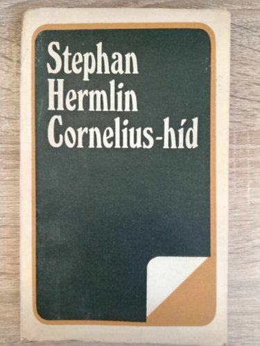 M. Szemlr Judit  Stephan Hermlin (szerk.), Ember Mria (ford.), Klnoky Lszl (ford.), Lnyi Sarolta (ford.) - Cornelius-hd - Vlogatott elbeszlsek (Yorck hadnagy / A magny ideje / rkdia / A kzssg ideje / Stt vilgban / Kassberg / Cornelius-hd / Az argonautk)