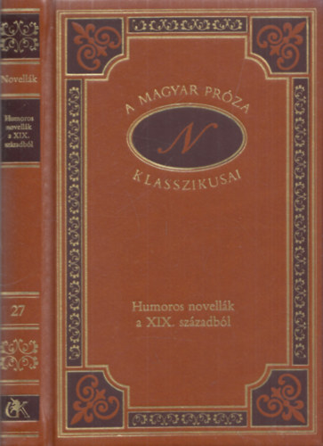 Humoros novell�k a XIX. sz�zadb�l (A magyar pr�za klasszikusai 27.)