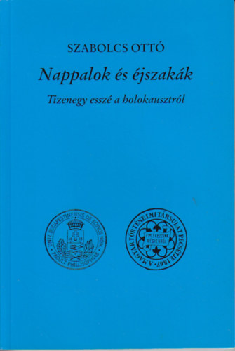 Szabolcs Ott - Nappalok s jszakk (Tizenegy essz a holokausztrl)