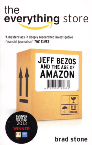 Brad Stone - The Everything Store: Jeff Bezos and the Age of Amazon