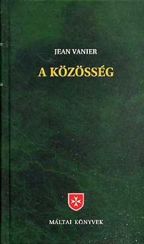 Jean Vanier - A k�z�ss�g (a megbocs�t�s �s az �nnep helye)